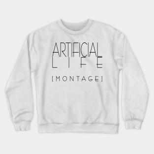 Artificial life Crewneck Sweatshirt